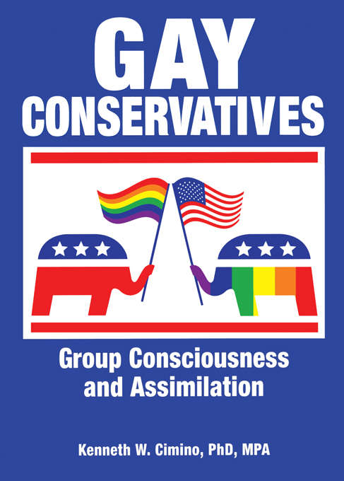 Book cover of Gay Conservatives: Group Consciousness and Assimilation