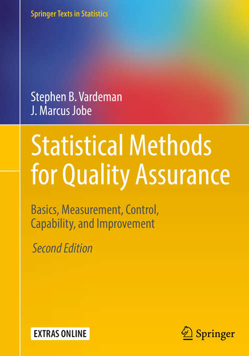 Book cover of Statistical Methods for Quality Assurance: Basics, Measurement, Control, Capability, and Improvement (2nd ed. 2016) (Springer Texts in Statistics)