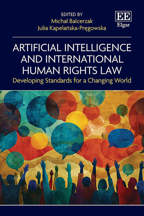 Book cover of Artificial Intelligence and International Human Rights Law: Developing Standards for a Changing World