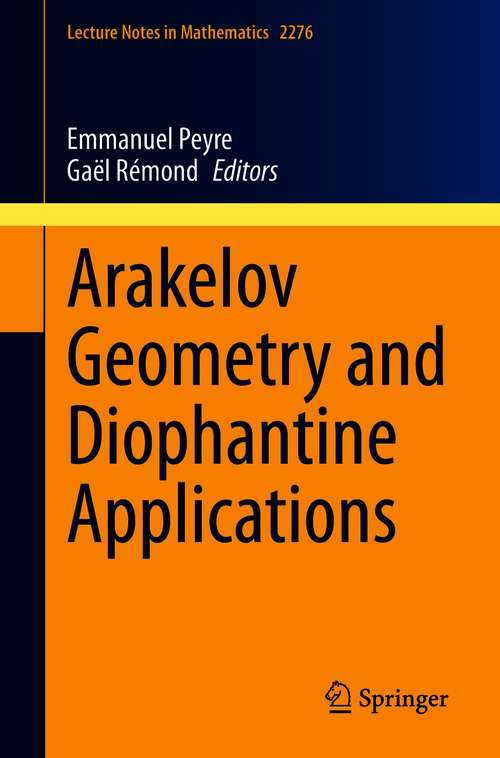 Book cover of Arakelov Geometry and Diophantine Applications (1st ed. 2021) (Lecture Notes in Mathematics #2276)