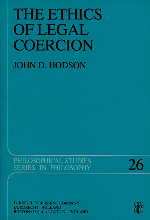 Book cover of The Ethics of Legal Coercion (1983) (Philosophical Studies Series #26)