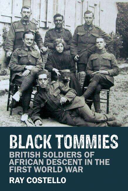 Book cover of Black Tommies: British Soldiers of African Descent in the First World War