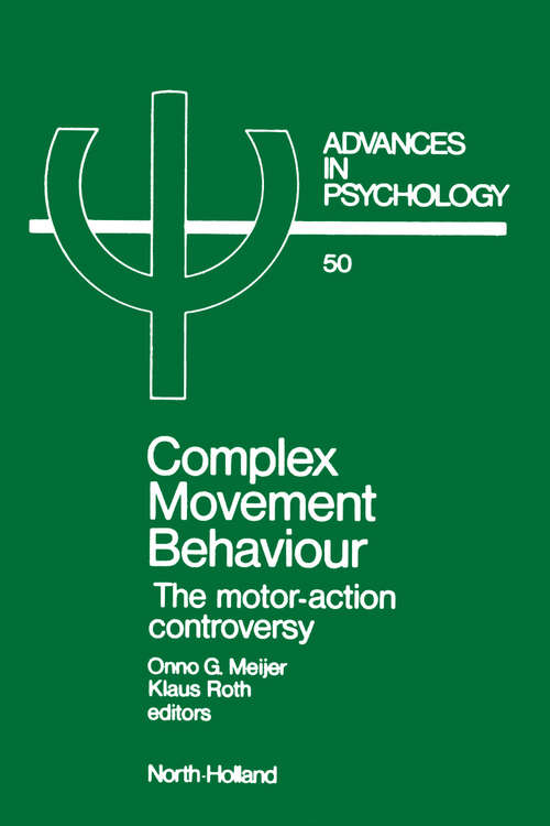 Book cover of Complex Movement Behaviour: 'The' Motor-Action Controversy (ISSN: Volume 50)
