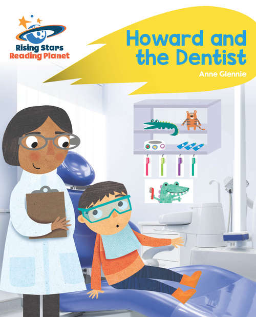 Book cover of Reading Planet - Howard and the Dentist - Yellow: Rocket Phonics (PDF)