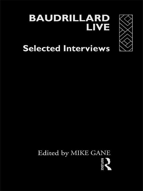 Book cover of Baudrillard Live: Selected Interviews