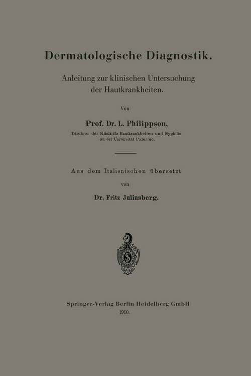 Book cover of Dermatologische Diagnostik: Anleitung zur klinischen Untersuchung der Hautkrankheiten (1910)