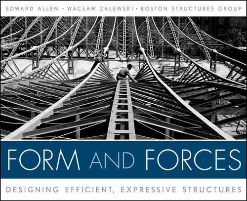 Book cover of Form and Forces: Designing Efficient, Expressive Structures (Coursesmart Ser.)