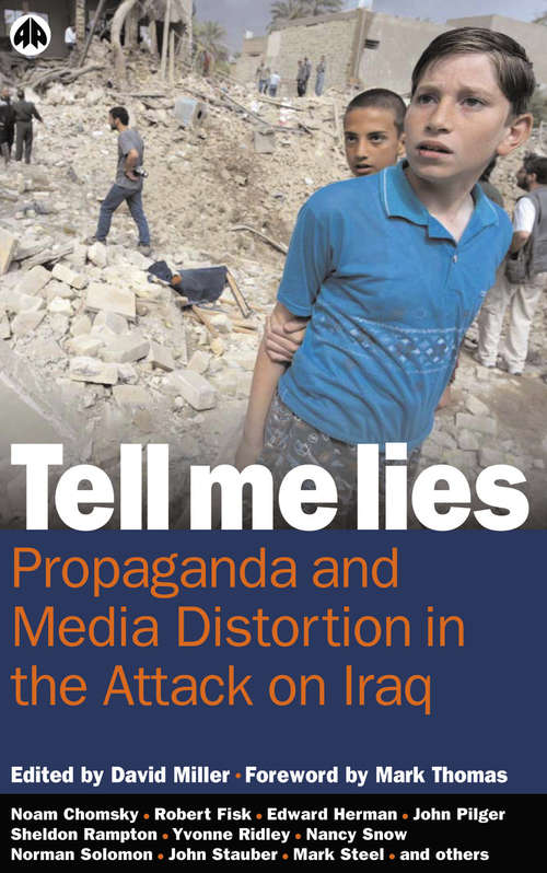 Book cover of Tell Me Lies: Propaganda and Media Distortion in the Attack on Iraq