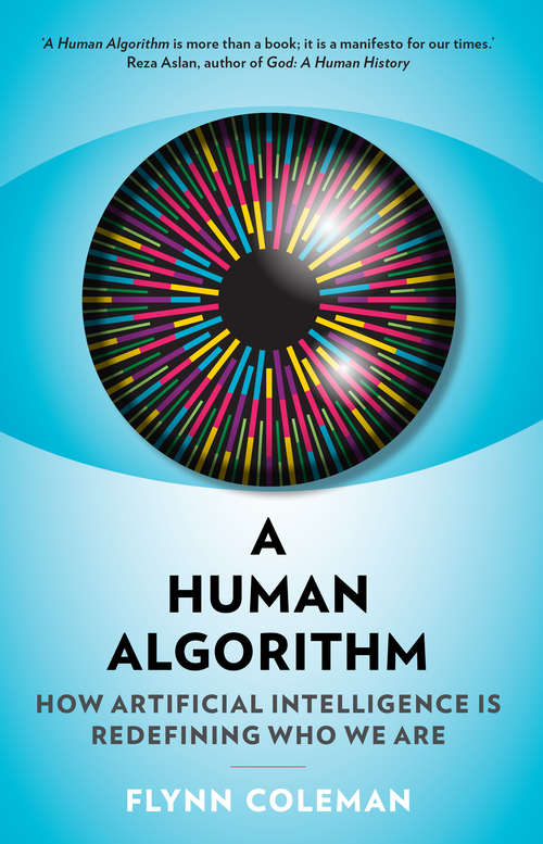 Book cover of A Human Algorithm: How Artificial Intelligence is Redefining Who We Are