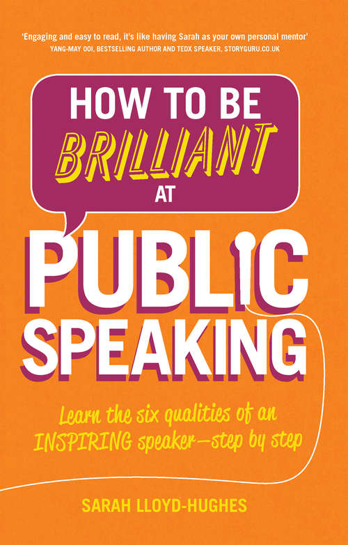 Book cover of How to be Brilliant at Public Speaking: Learn The Six Qualities Of An Inspiring Speaker - Step By Step (2)