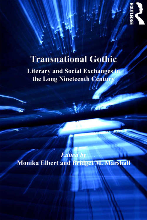 Book cover of Transnational Gothic: Literary and Social Exchanges in the Long Nineteenth Century