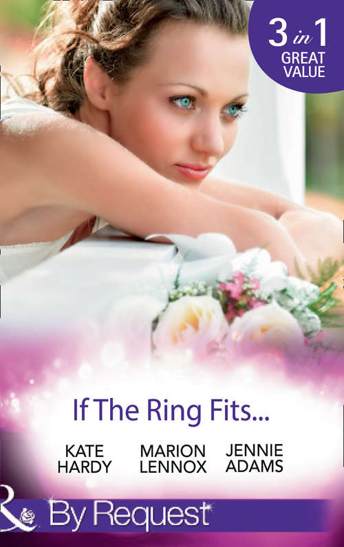 Book cover of If The Ring Fits...: Ballroom To Bride And Groom / A Bride For The Maverick Millionaire / Promoted: Secretary To Bride! (ePub edition) (Mills And Boon By Request Ser.)