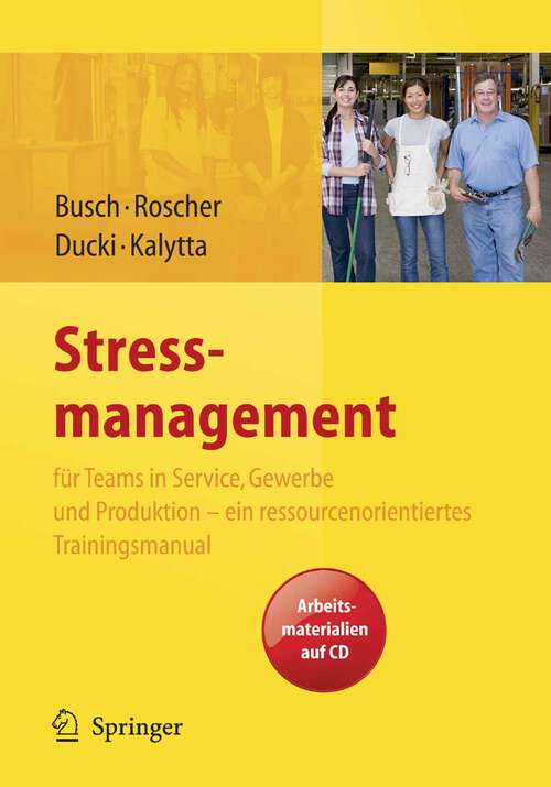 Book cover of Stressmanagement für Teams in Service, Gewerbe und Produktion - ein ressourcenorientiertes Trainingsmanual (2009)