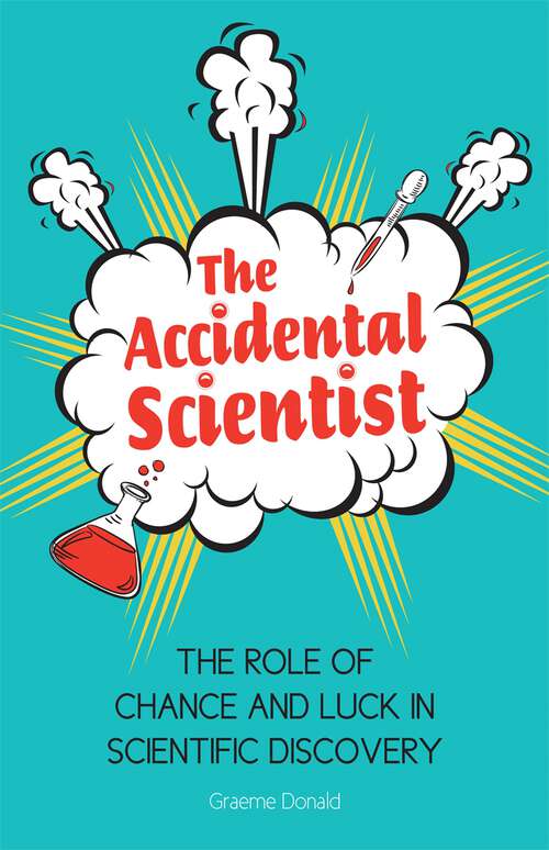 Book cover of The Accidental Scientist: The Role of Chance and Luck in Scientific Discovery