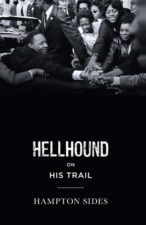 Book cover of Hellhound on his Trail: The Stalking of Martin Luther King, Jr. and the International Hunt for His Assassin