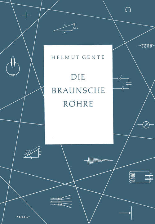 Book cover of Die Braunsche Röhre (1950) (Beihefte für den physikalischen Unterricht #1)