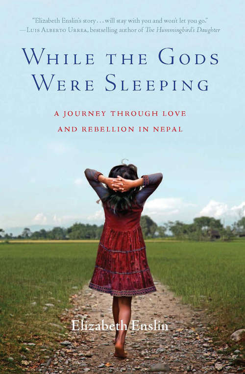 Book cover of While the Gods Were Sleeping: A Journey Through Love and Rebellion in Nepal