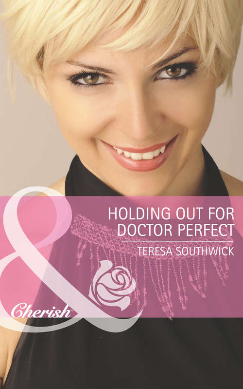 Book cover of Holding Out for Doctor Perfect (ePub First edition) (Men of Mercy Medical #8)