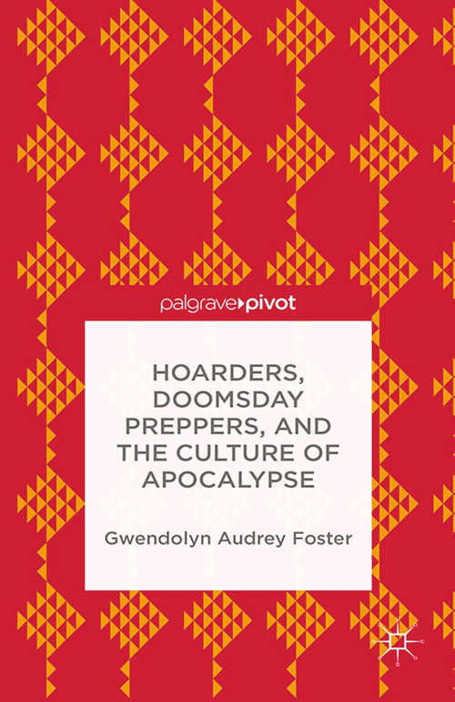 Book cover of Hoarders, Doomsday Preppers, and the Culture of Apocalypse (2014)