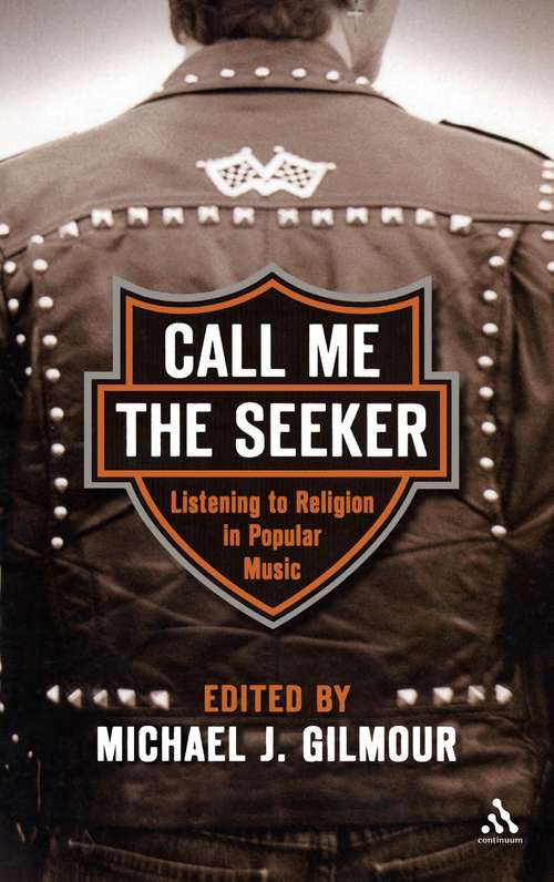 Book cover of Call Me the Seeker: Listening to Religion in Popular Music