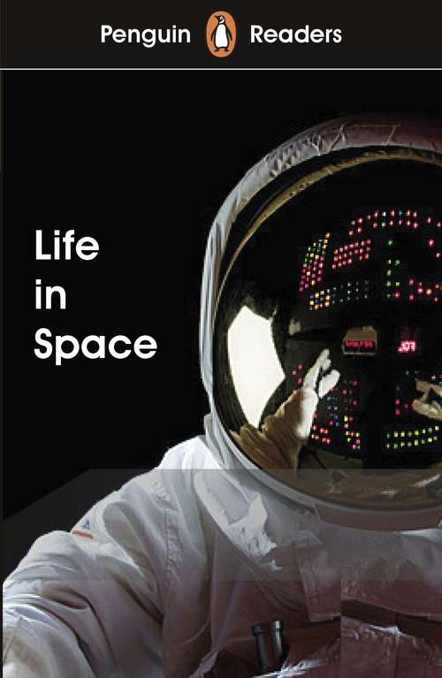 Book cover of Penguin Readers Level 2: Life in Space (ELT Graded Reader)