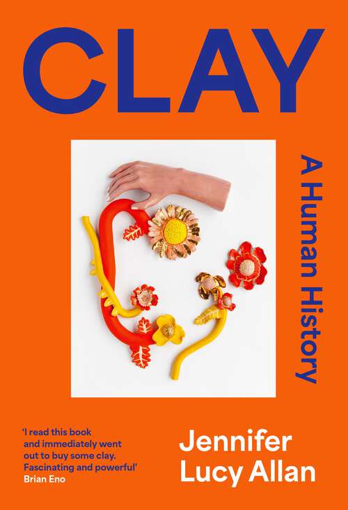 Book cover of Clay: A Human History