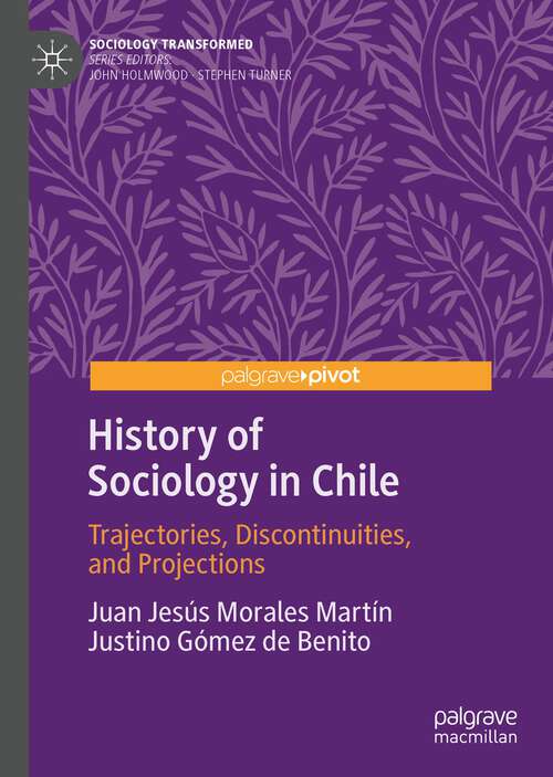 Book cover of History of Sociology in Chile: Trajectories, Discontinuities, and Projections (1st ed. 2022) (Sociology Transformed)