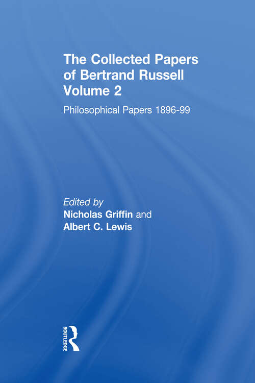 Book cover of The Collected Papers of Bertrand Russell, Volume 2: The Philosophical Papers 1896-99 (The Collected Papers of Bertrand Russell)