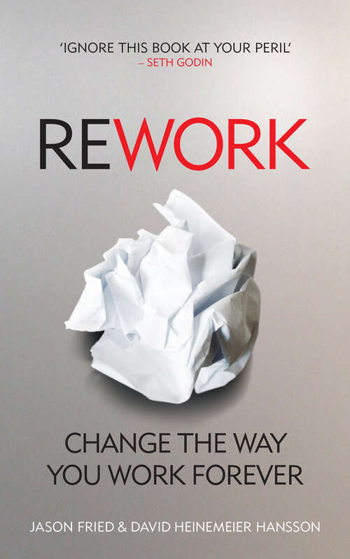 Book cover of ReWork: Change the Way You Work Forever