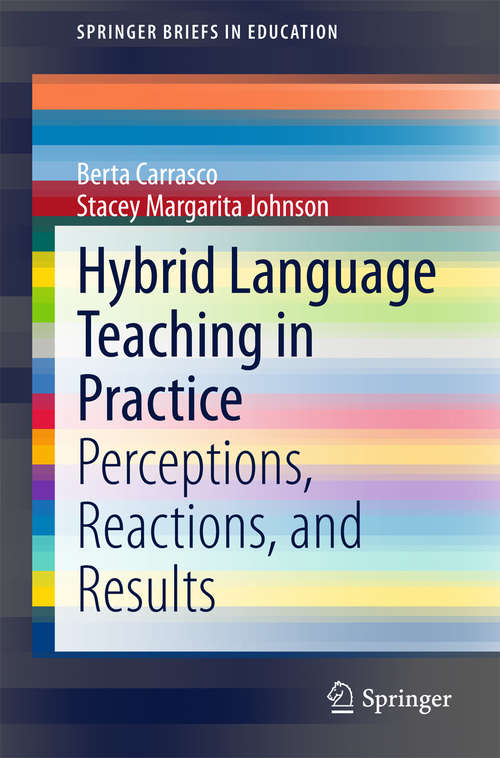 Book cover of Hybrid Language Teaching in Practice: Perceptions, Reactions, and Results (2015) (SpringerBriefs in Education)