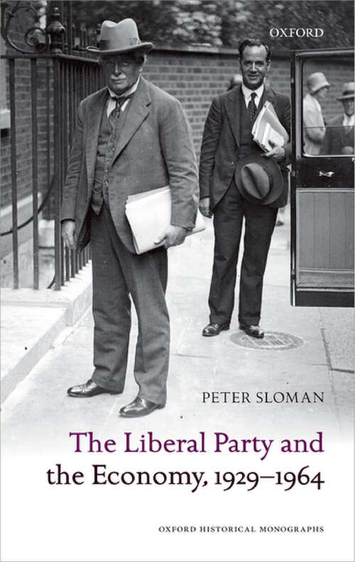 Book cover of The Liberal Party and the Economy, 1929-1964 (Oxford Historical Monographs)