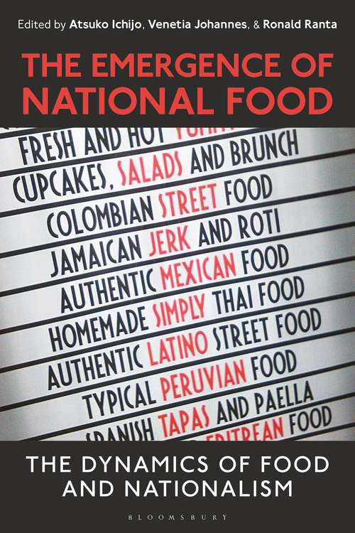 Book cover of The Emergence of National Food: The Dynamics of Food and Nationalism