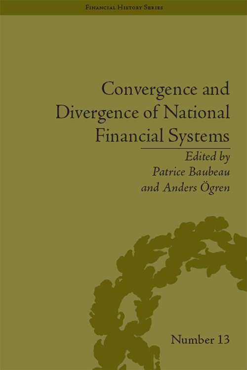 Book cover of Convergence and Divergence of National Financial Systems: Evidence from the Gold Standards, 1871-1971 (Financial History)