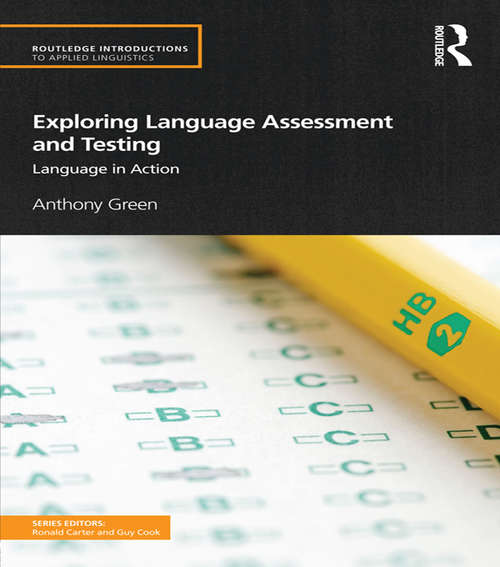 Book cover of Exploring Language Assessment and Testing: Language in Action