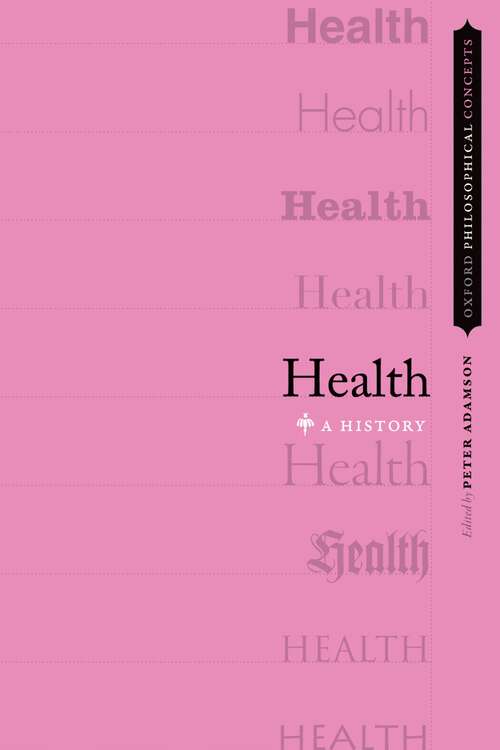 Book cover of Health: A History (Oxford Philosophical Concepts)