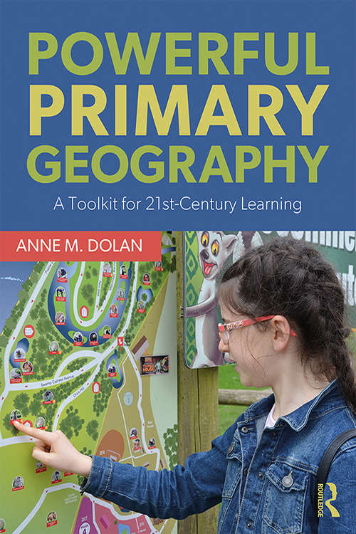 Book cover of Powerful Primary Geography: A Toolkit for 21st Century Learning