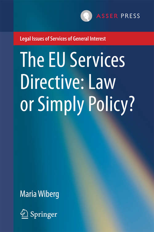 Book cover of The EU Services Directive: Law Or Simply Policy? (2014) (Legal Issues of Services of General Interest)