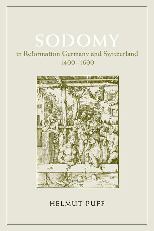 Book cover of Sodomy in Reformation Germany and Switzerland, 1400-1600 (Chicago Series on Sexuality, History, and Society)