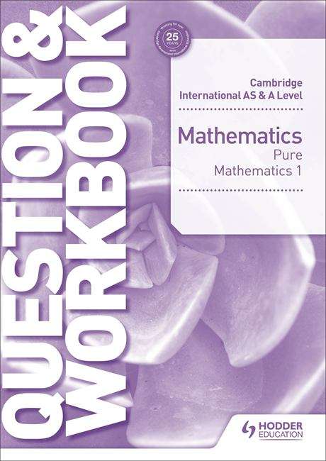 Book cover of Cambridge International AS & A Level Mathematics Pure Mathematics 1 Question & Workbook