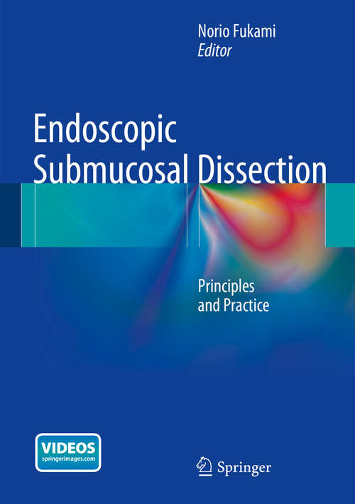 Book cover of Endoscopic Submucosal Dissection: Principles and Practice (2015) (The\clinics: Internal Medicine Ser.: 24-2)
