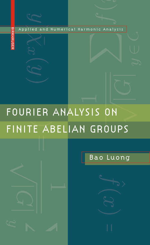 Book cover of Fourier Analysis on Finite Abelian Groups (2009) (Applied and Numerical Harmonic Analysis)