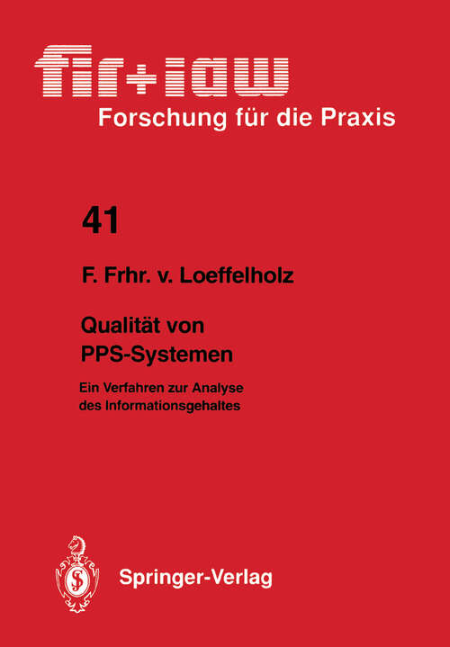 Book cover of Qualität von PPS-Systemen: Ein Verfahren zur Analyse des Informationsgehaltes (1991) (fir+iaw Forschung für die Praxis #41)