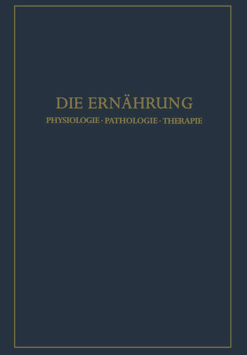 Book cover of Die Ernährung: Physiologie · Pathologie · Therapie (1952)