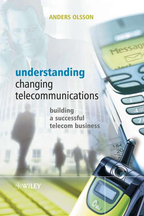 Book cover of Understanding Changing Telecommunications: Building a Successful Telecom Business
