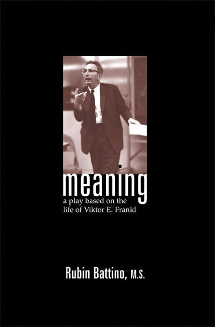 Book cover of Meaning: A Play Based On The Life Of Viktor E. Frankl