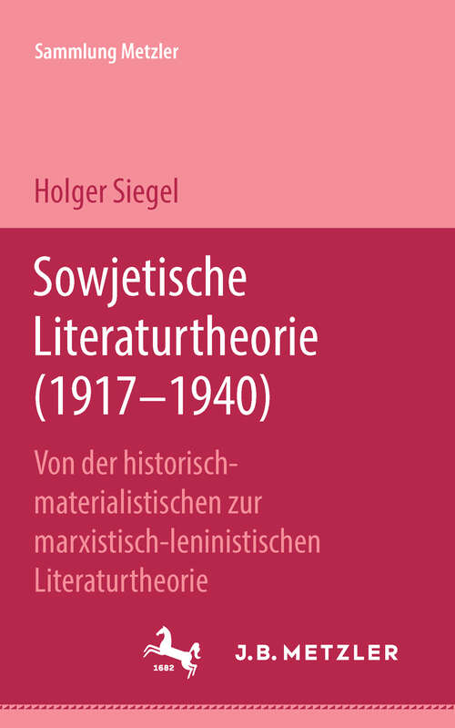 Book cover of Sowjetische Literaturtheorie (1917-1940): Von der historisch-materialistischen zur marxistisch-leninistischen Literaturtheorie. Sammlung Metzler, 199 (1. Aufl. 1981) (Sammlung Metzler)