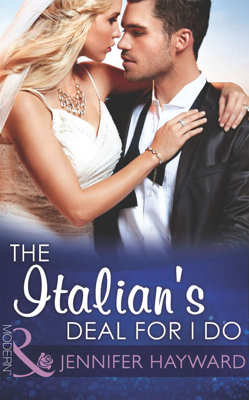 Book cover of The Italian's Deal For I Do: Trust Fund Fiancé (texas Cattleman's Club: Rags To Riches) / The Italian's Deal For I Do / Securing The Greek's Legacy (ePub First edition) (Society Weddings #1)