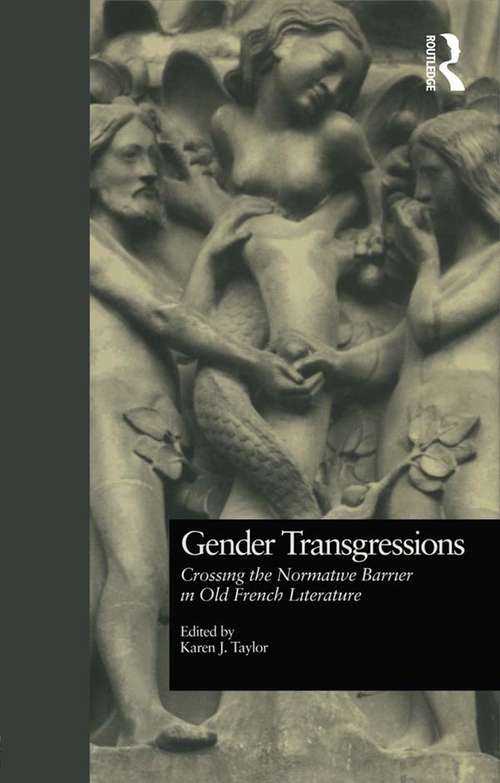 Book cover of Gender Transgressions: Crossing the Normative Barrier in Old French Literature (Garland Library of Medieval Literature)