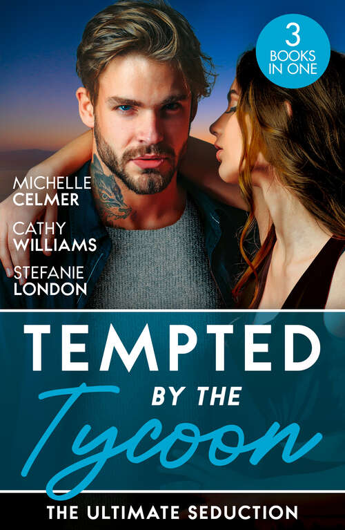 Book cover of Tempted By The Tycoon (Royal Seductions) / The Tycoon's Ultimate Conquest / The Tycoon's Stowaway: Virgin Princess, Tycoon's Temptation (royal Seductions) / The Tycoon's Ultimate Conquest / The Tycoon's Stowaway (ePub edition)