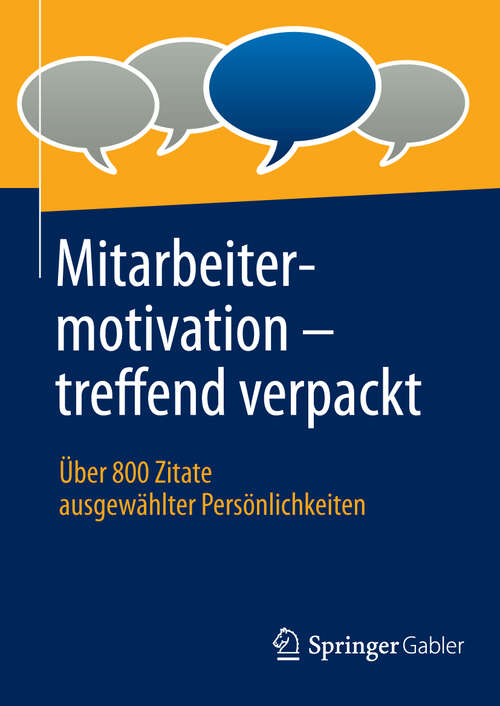 Book cover of Mitarbeitermotivation - treffend verpackt: Über 800 Zitate ausgewählter Persönlichkeiten (2013)